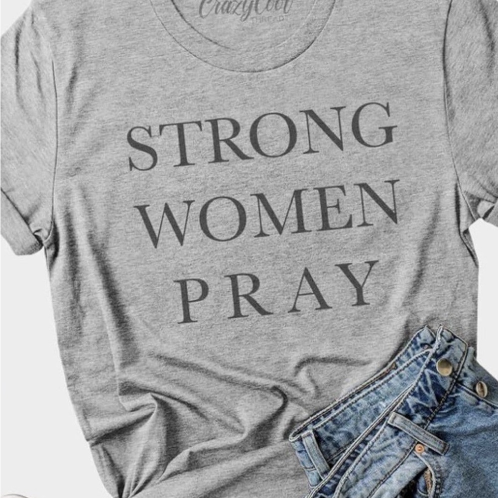 Strong Women Pray Tee